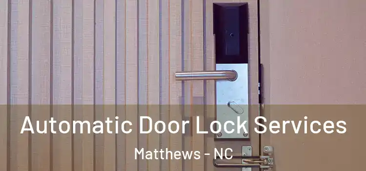 Automatic Door Lock Services Matthews - NC