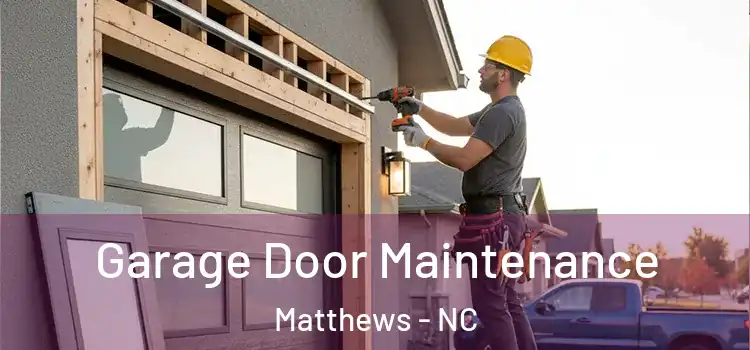  Garage Door Maintenance Matthews - NC