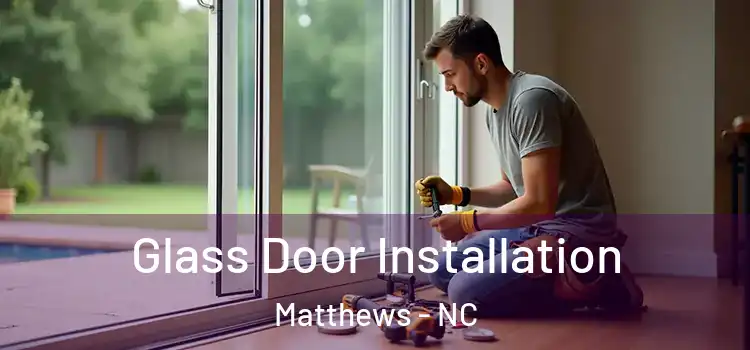 Glass Door Installation Matthews - NC