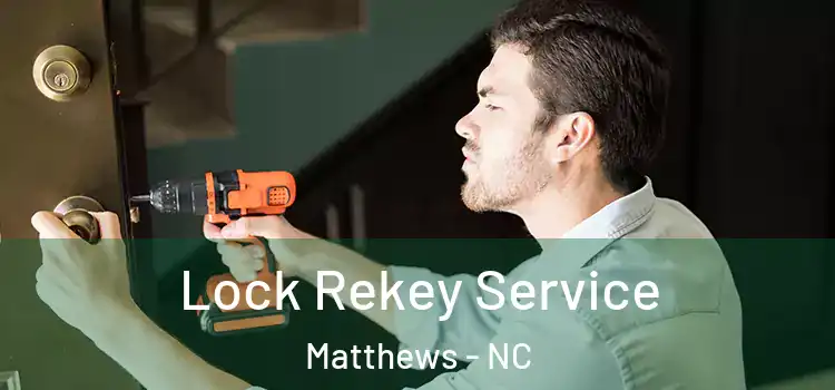 Lock Rekey Service Matthews - NC