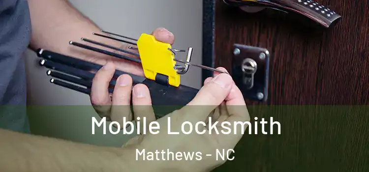  Mobile Locksmith Matthews - NC