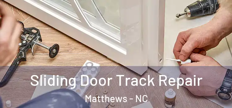 Sliding Door Track Repair Matthews - NC